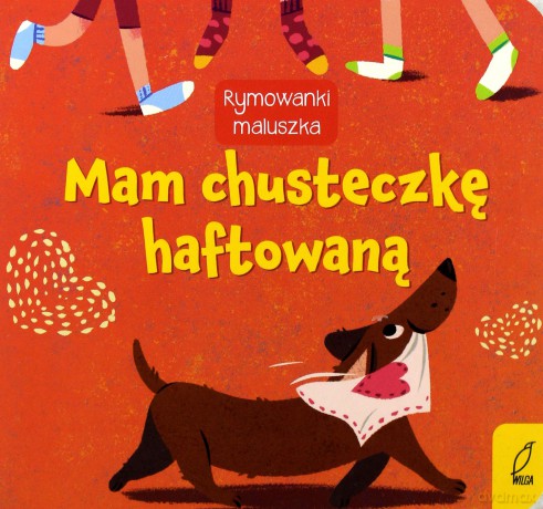 Rymownki maluszka. Mam chusteczkę haftowaną [KSIĄŻKA]
