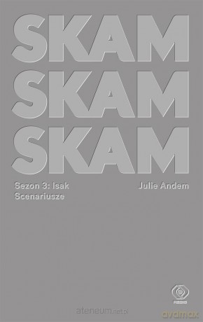 SKAM Sezon 3: Isak - Julie Andem, Karolina Drozdowska [KSIĄŻKA]