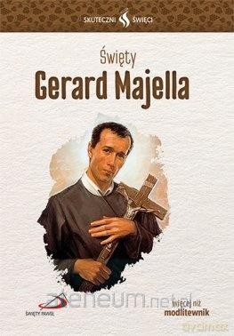 Skuteczni Święci. Święty Gerard Majella [KSIĄŻKA]