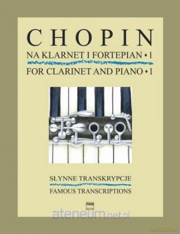 Słynne transkrypcje na klarnet i fortepian - Fryderyk Chopin [KSIĄŻKA]
