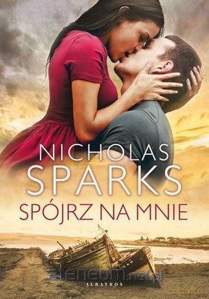 Spójrz na mnie - Nicholas Sparks [KSIĄŻKA]