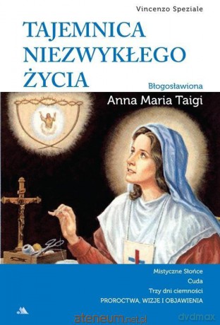 Tajemnica niezwykłego życia. Błogosławiona Anna - Vincenzo Speziale [KSIĄŻKA]