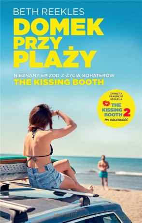 The Kissing Booth. Domek na plaży - Beth Reekles [KSIĄŻKA]