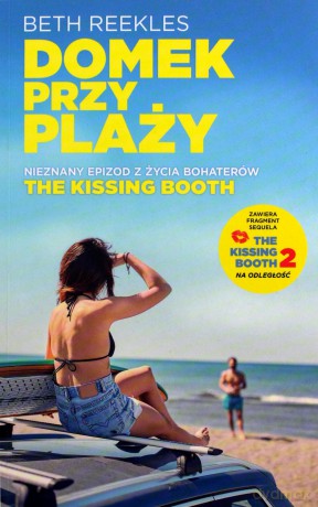 The Kissing Booth. Domek na plaży - Beth Reekles [KSIĄŻKA]
