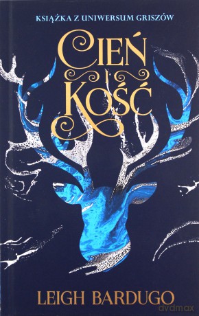 Trylogia Grisza (Tom 1) Cień i kość - Leigh Bardugo [KSIĄŻKA]