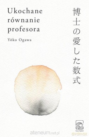 Ukochane równanie profesora - Yoko Ogawa [KSIĄŻKA]