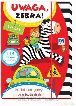 Uwaga, zebra! Kodeks drogowy przedszkolaka 5-7 lat [KSIĄŻKA]