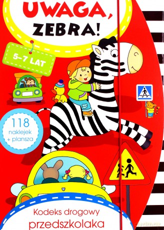 Uwaga, zebra! Kodeks drogowy przedszkolaka 5-7 lat [KSIĄŻKA]