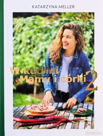 W kuchni mamy i córki 2 - Katarzyna Meller [KSIĄŻKA]