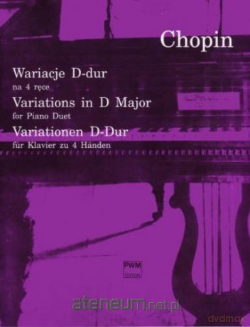 Wariacje D-dur na fortepian na 4 ręce - Fryderyk Chopin [KSIĄŻKA]