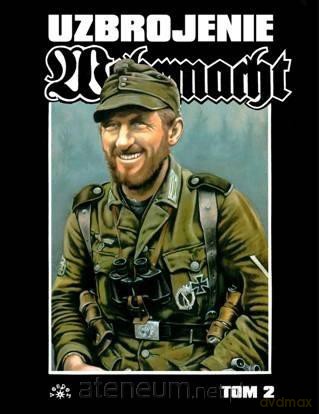Wehrmacht uzbrojenie (Tom 2) - Uwe Feist [KSIĄŻKA]