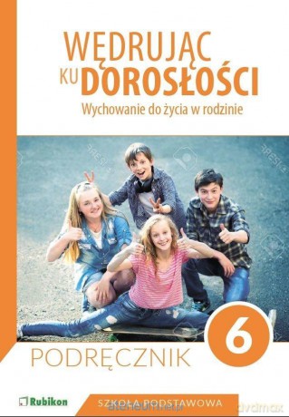 Wędrując ku dorosłości Szkoła podstawowa 6 podręcznik - Teresa Król, Magdalena Guziak-Nowak [KSIĄŻKA]