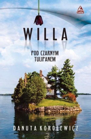 Willa pod czarnym tulipanem - Danuta Korolewicz [KSIĄŻKA]