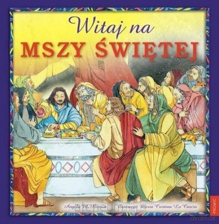 Witaj na Mszy Świętej - Angela M. Burrin [KSIĄŻKA]