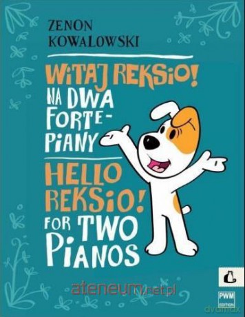 Witaj Reksio! na 2 fortepiany - Zenon Kowalowski [KSIĄŻKA]