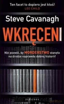Wkręceni - Steve Cavanagh [KSIĄŻKA]