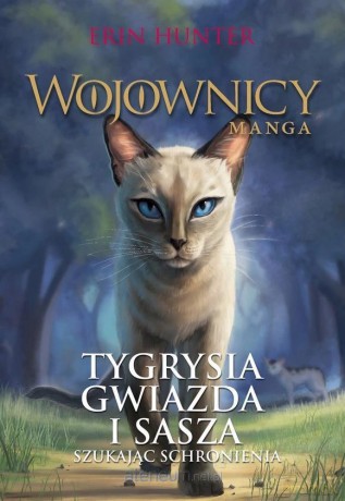 Tygrysia Gwiazda i Sasza. Szukając schronienia (Tom 3) - Erin Hunter [KSIĄŻKA]