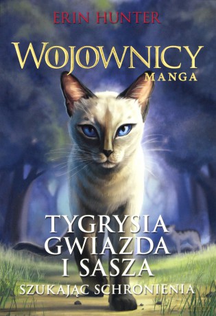 Tygrysia Gwiazda i Sasza. Szukając schronienia (Tom 3) - Erin Hunter [KSIĄŻKA]