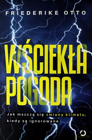 Wściekła pogoda - Friederike Otto [KSIĄŻKA]