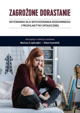Zagrożone dorastanie - Mariusz Z. Jędrzejko, Adam Szwedzik [KSIĄŻKA]