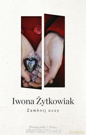 Zamknij oczy - Iwona Żytkowiak [KSIĄŻKA]