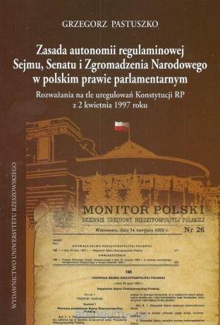 Zasada autonomii regulaminowej Sejmu Senatu - Grzegorz Pastuszko [KSIĄŻKA]