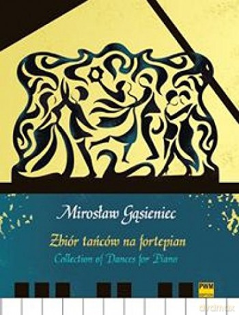 Zbiór tańców na fortepian - Mirosław Gąsieniec [KSIĄŻKA]