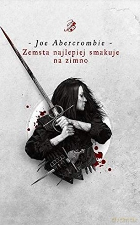 Zemsta najlepiej smakuje na zimno - Joe Abercrombie [KSIĄŻKA]