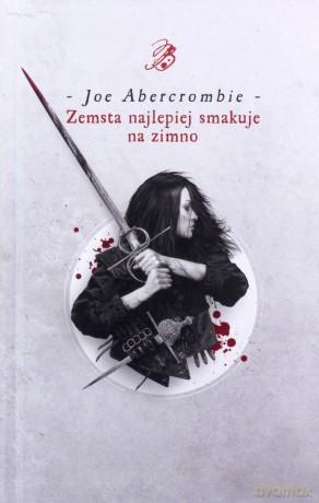 Zemsta najlepiej smakuje na zimno - Joe Abercrombie [KSIĄŻKA]