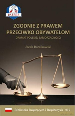 Zgodnie z prawem przeciwko obywatelom - Jacek Barcikowski [KSIĄŻKA]