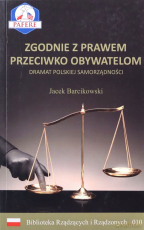 Zgodnie z prawem przeciwko obywatelom - Jacek Barcikowski [KSIĄŻKA]