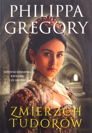 Zmierzch Tudorów - Philippa Gregory [KSIĄŻKA]