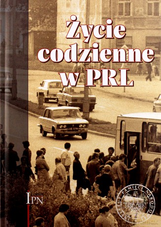 Życie codzienne w PRL [KSIĄŻKA]