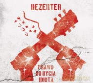 Dezerter: Prawo Do Bycia Idiotą (digipack) [CD]+[DVD]