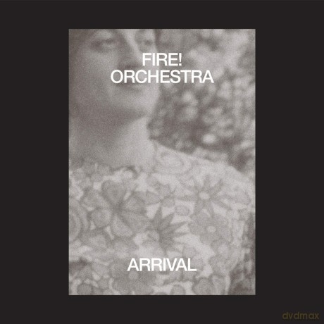 Fire! Orchestra: Arrival [CD]
