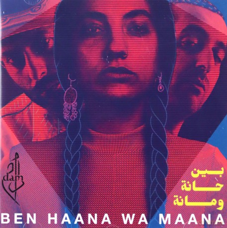 Dam: Ben Haana Wa Maana [CD]