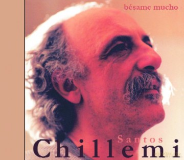 Santos Chillemi: Besame Mucho [CD]