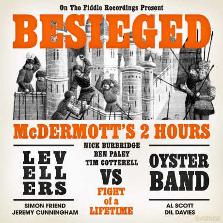 Mcdermotts 2 Hours Vs Levellers Vs Oysterband: Besieged [2CD]