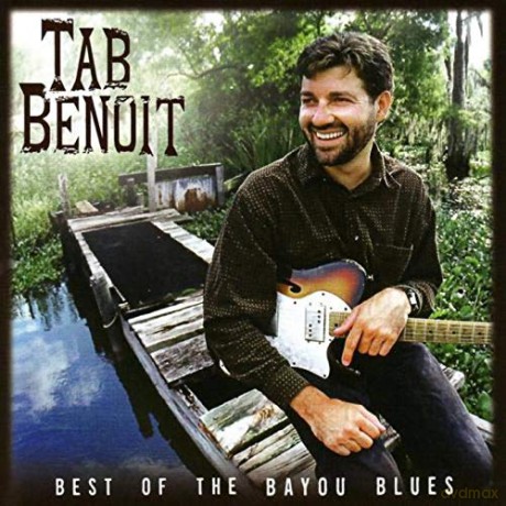 Tab Benoit: Best Of The Bayou Blues [CD]