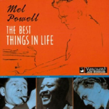 Mel Powell: Best Things In Life [CD]
