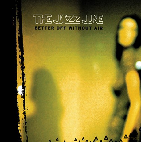 Jazz June: Better Off Without Air [CD]