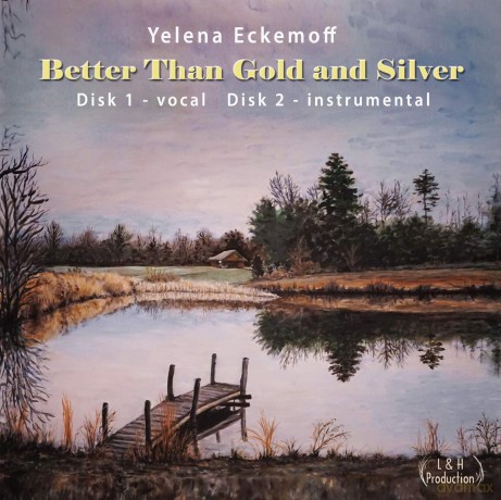 Yelena Eckemoff: Better Than Gold And Silver [2CD]
