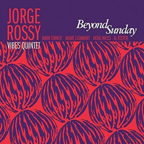 Jorge Rossy Vibes Quintet: Beyond Sunday [CD]