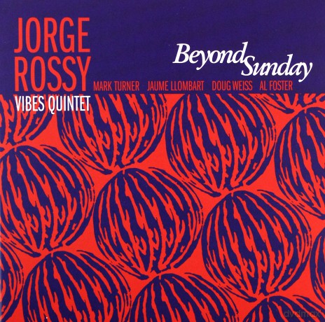 Jorge Rossy Vibes Quintet: Beyond Sunday [CD]