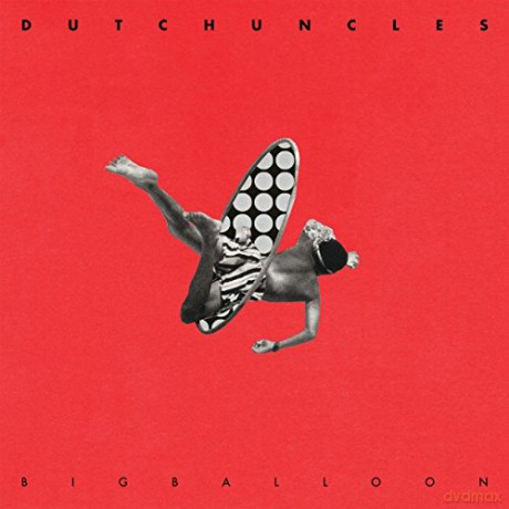 Dutch Uncles: Big Balloon [CD]