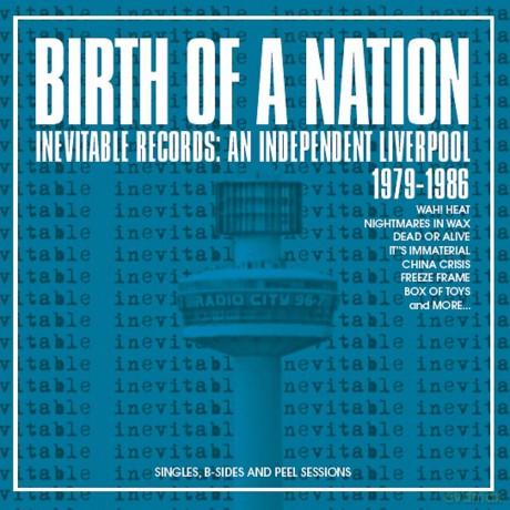 Birth Of A Nation - Inevitable Records: An Independent Liverpool 1979-1986 [3CD]