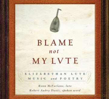 Mcfarlanedavis: Blame Not My Lute [CD]