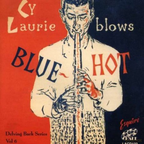 Cy Laurie: Blows Blue Hot [CD]