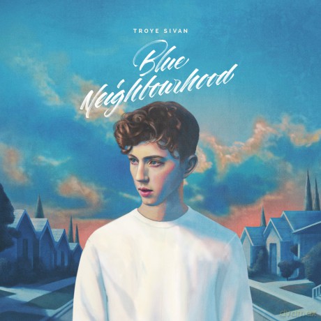 Troye Sivan: Blue Neighbourhood [CD]