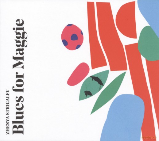 Zhenya Strigalev: Blues For Maggie [CD]